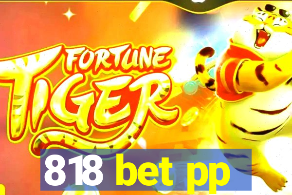 818 bet pp